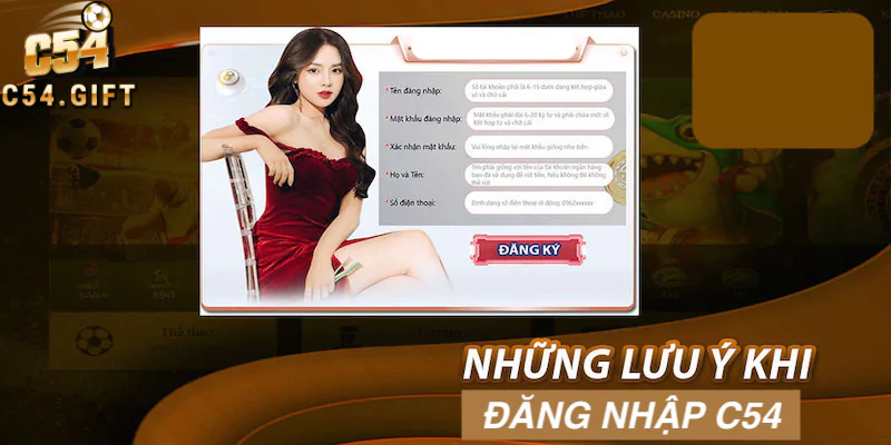 Đăng nhập C54 - Cập nhật các bước đăng nhập chính xác nhất 3 Một vài lưu ý cần biết khi đăng nhập vào C54