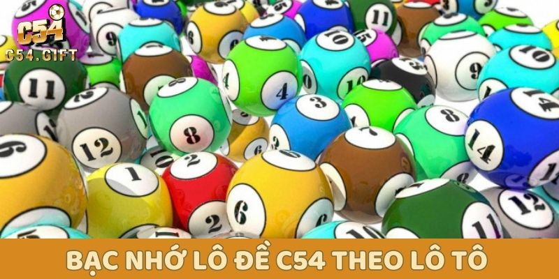 Bạc nhớ lô đề C54 theo lô tô: Phương pháp soi cầu căn bản