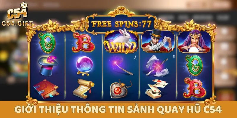 Quay hũ C54 - sảnh trò chơi hấp dẫn người dùng khắp mọi nơi