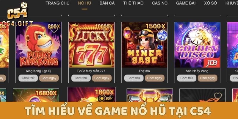 Game Nổ hũ nhà C54: Bí kíp phá đảo game ăn thưởng khủng 1 Tìm hiểu về game Nổ hũ tại C54