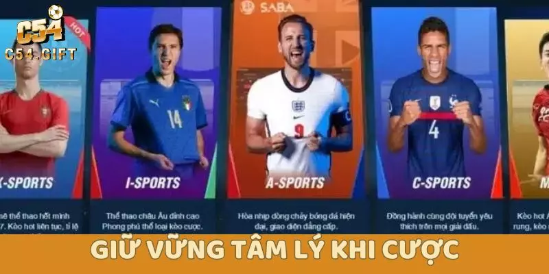 Cá Cược Thể Thao C54 - Hướng Dẫn Chi Tiết Nhất Cho Newbie 5 Giữ vững tâm lý khi cược