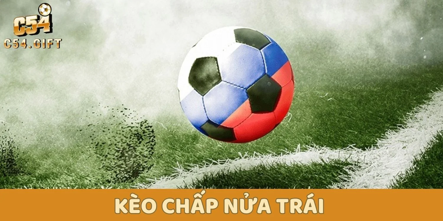 Kèo Châu Á: Tổng Hợp Các Loại Kèo Và Kinh Nghiệm Hiệu Quả 3 Kèo chấp nửa trái